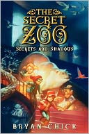 The Secret Zoo #2 by Bryan Chick: Book Cover