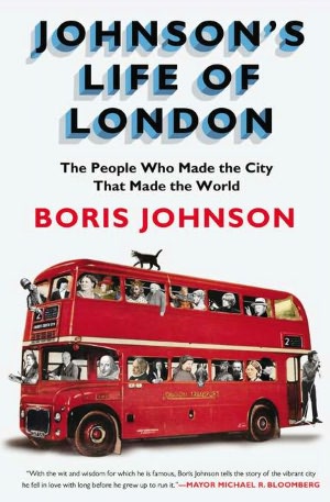 Johnson's Life of London: The People Who Made the City That Made the World