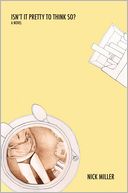 Isn't It Pretty to Think So? by Nick Miller: Book Cover