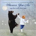 Wherever You Are by Nancy Tillman: Book Cover