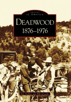 Deadwood, South Dakota: 1876-1976