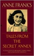Anne Frank's Tales from the Secret Annex by Anne Frank: NOOK Book Cover