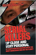 download Serial Killers Up Close and Very Personal : My Death Row Interviews with the Most Dangerous Men on the Planet book