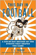 download This Day in Football : A Day-by-Day Record of the Events that Shaped the Game book