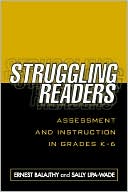 Struggling Readers: Assessment and Instruction in Grades K-6