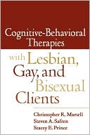 Cognitive-Behavioral Therapies with Lesbian, Gay, and Bisexual Clients