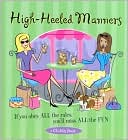 High-Heeled Manners: If You Obey All the Rules, You'll Miss All the Fun