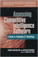 Assessing Competitive Intelligence Software: A Guide to Evaluating CI Technology