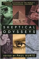 Skeptical Odysseys: Personal Accounts by the World's Leading Paranormal Inquirers