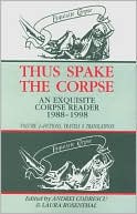 Thus Spake the Corpse: An Exquisite Corpse Reader 1988-1998: Volume 2: Fictions, Travels & Translations