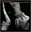 Fruit of the Orchard: Environmental Justice in East Texas