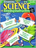 Integrating Science with Reading Instruction 5-6: 12 Complete Science Units