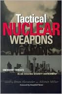 Tactical Nuclear Weapons: Emergent Threats in an Evolving Security Environment