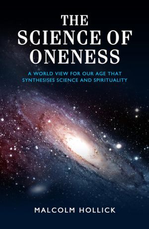 Science of Oneness: A World View For Our Age
