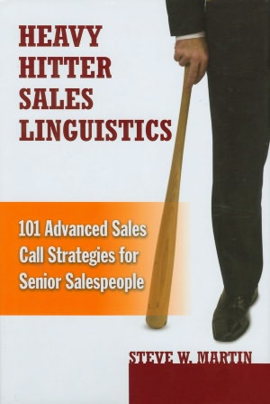 Heavy Hitter Sales Linguistics: 101 Advanced Sales Calls Strategies for Senior Salespeople