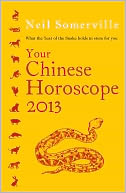 Your Chinese Horoscope 2013 by Neil Somerville: NOOK Book Cover