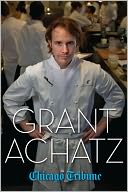 Grant Achatz by Chicago Tribune Staff: NOOK Book Cover