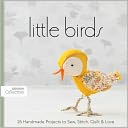 download Little Birds : 26 Handmade Projects to Sew, Stitch, Quilt & Love book