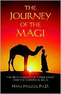 Journey of the Magi: The Truth about the Three Kings and the Historical Jesus