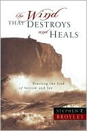 download The Wind That Destroys and Heals : Trusting the God of Sorrow and Joy book