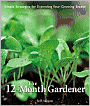 The 12-Month Gardener: Simple Strategies for Extending Your Growing Season