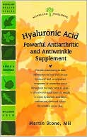 Hyaluronic Acid: Powerful Antiarthritic and Antiwrinkle Supplement