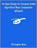 An Open Design For Computer-Aided Algorithmic Music Composition