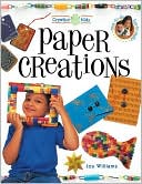 Creative Kids: Paper Creations