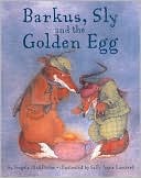 Barkus, Sly and the Golden Egg