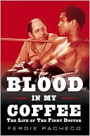Ferdie Pacheco: Blood in My Coffee