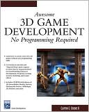 Awesome 3D Game Development: No Programming Required