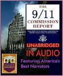 9/11 Commission Report: Complete and Unabridged