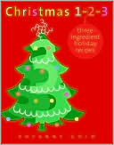 Christmas 1-2-3: Three Ingredient Holiday Recipes