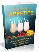 download Nutritious Appetite - Your Complete Manual To Lose Excessive Fat The Healthy Way book