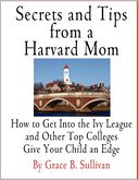 Secrets and Tips from a Harvard Mom by Grace B. Sullivan: Book Cover