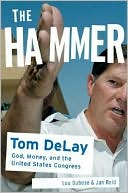 The Hammer: Tom DeLay