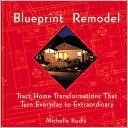 Blueprint Remodel: Tract Home Transformations That Turn Everyday to Extraordinary