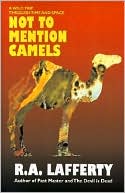 Not to Mention Camels: A Wild Trip through Time and Space