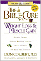 The Bible Cure for Weight Loss and Muscle Gain: Ancient Truths, Natural Remedies and the Latest Findings for Your Health Today