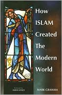 How Islam Created the Modern World