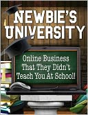 download Newbie's University : Online Business That They Didn't Teach You At School book