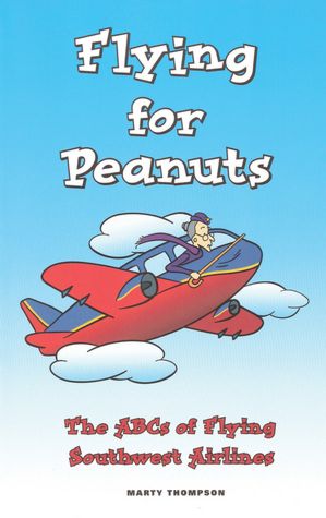 Flying for Peanuts: The ABCs of Flying Southwest Airlines