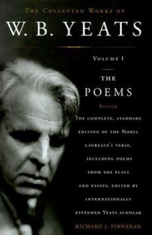 The Poems: The Collected Works of W.B. Yeats