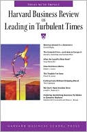 Leading in Turbulent Times (Harvard Business Review Series)