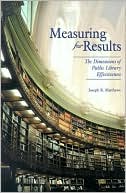 Measuring for Results: The Dimensions of Public Library Effectiveness