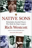 Native Sons: Philadelphia Baseball Players Who Made the Major Leagues