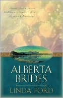 Alberta Brides: Unchained Hearts/The Heart Seeks a Home/Chastity's Angel/Crane's Bride