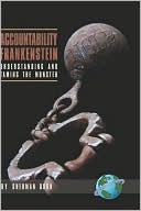 Accountability Frankenstein: Understanding and Taming the Monster