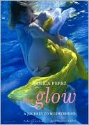 Glow: A Journey to Motherhood