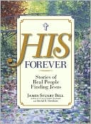 His Forever: Stories of Real People Finding Jesus